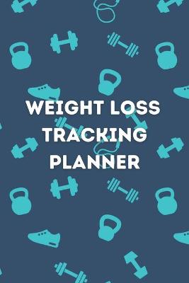 Book cover for Weight Loss Tracking Planner