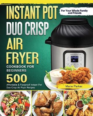 Cover of Instant Pot Duo Crisp Air Fryer Cookbook For Beginners