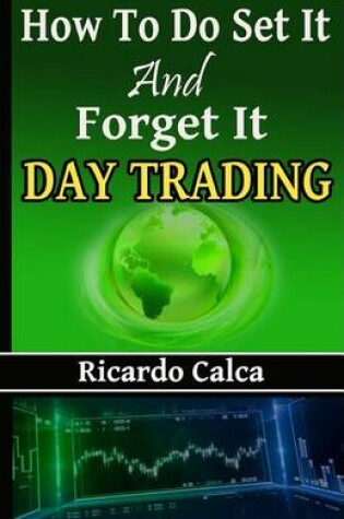 Cover of How to Do Set It and Forget It Day Trading