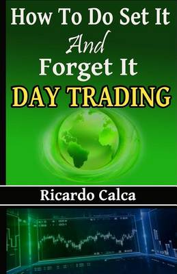 Book cover for How to Do Set It and Forget It Day Trading