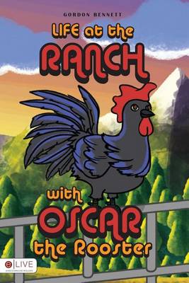 Book cover for Life at the Ranch with Oscar the Rooster