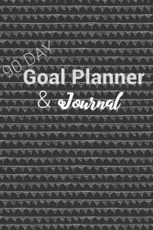 Cover of 90 Day Goal Planner & Journal