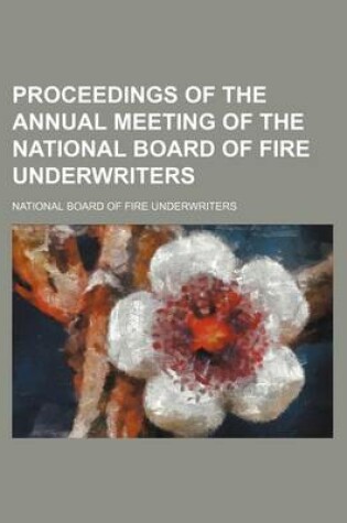 Cover of Proceedings of the Annual Meeting of the National Board of Fire Underwriters