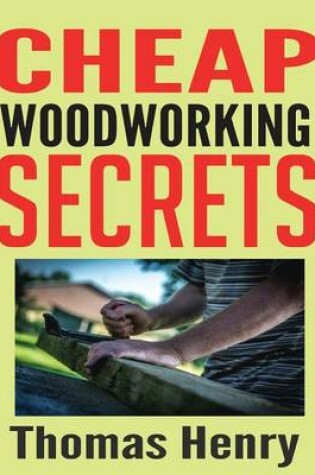 Cover of Cheap Woodworking Secrets