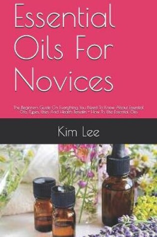 Cover of Essential Oils For Novices