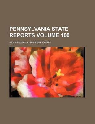 Book cover for Pennsylvania State Reports Volume 100