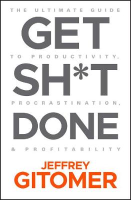 Book cover for Get Sh*t Done