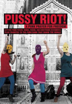 Book cover for Pussy Riot: A Punk Prayer For Freedom