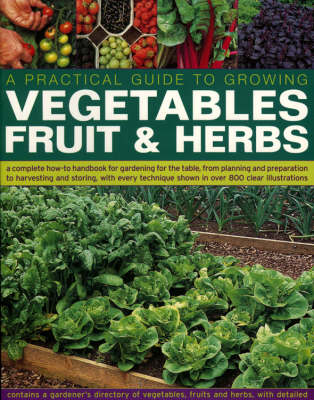 Book cover for A Practical Guide to Growing Vegetables, Fruit and Herbs
