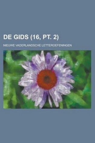 Cover of de Gids; Nieuwe Vaderlandsche Letteroefeningen (16, PT. 2)