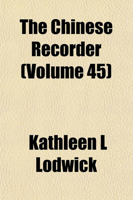 Book cover for The Chinese Recorder (Volume 45)