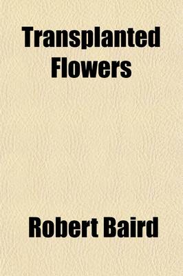 Book cover for Transplanted Flowers; With an Appendix