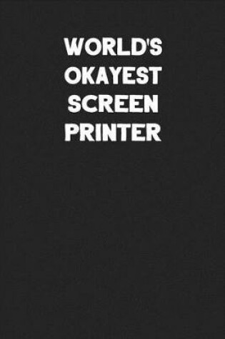 Cover of World's Okayest Screen Printer