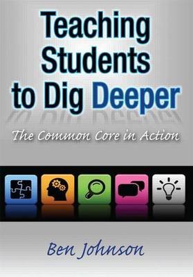 Book cover for Teaching Students to Dig Deeper: The Common Core in Action