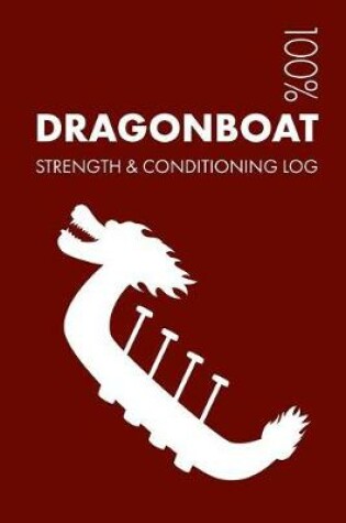 Cover of Dragonboat Strength and Conditioning Log