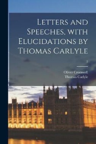 Cover of Letters and Speeches, With Elucidations by Thomas Carlyle; 2