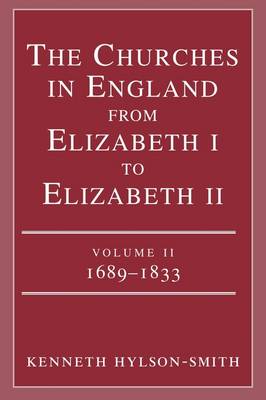 Book cover for The Churches in England from Elizabeth I to Elizabeth II: vol. 2 1683-1833