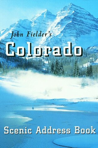 Cover of John Fielders Colorado Scenic Address Book Winter