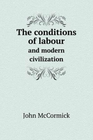 Cover of The conditions of labour and modern civilization