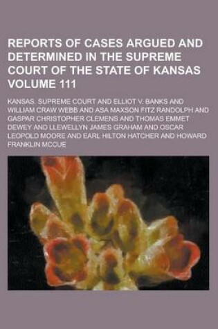 Cover of Reports of Cases Argued and Determined in the Supreme Court of the State of Kansas Volume 111