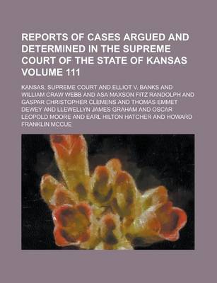 Book cover for Reports of Cases Argued and Determined in the Supreme Court of the State of Kansas Volume 111