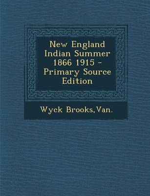 Book cover for New England Indian Summer 1866 1915 - Primary Source Edition