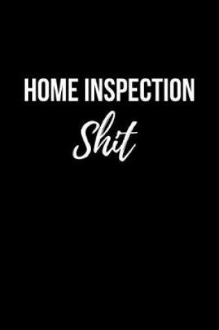 Cover of Home Inspection Shit