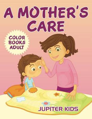 Book cover for A Mother's Care: Color Books Adult