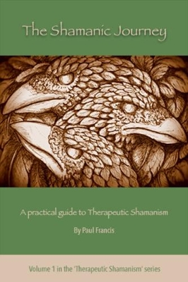 Book cover for The Shamanic Journey: A Practical Guide to Therapeutic Shamanism