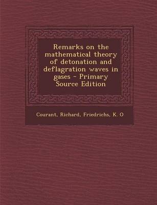 Book cover for Remarks on the Mathematical Theory of Detonation and Deflagration Waves in Gases - Primary Source Edition