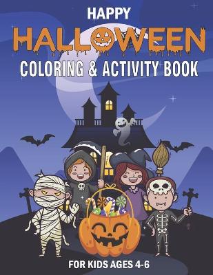 Book cover for Happy Halloween Coloring and Activity Book for Kids Ages 4-6