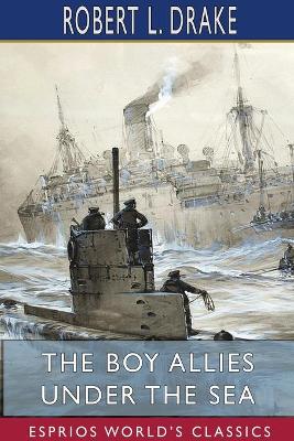 Book cover for The Boy Allies Under the Sea (Esprios Classics)