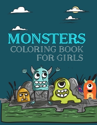 Book cover for Monsters Coloring Book For Girls