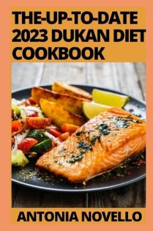 Cover of The-Up-To-Date 2023 Dukan Diet Cookbook