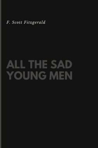 Cover of All the Sad Young Men