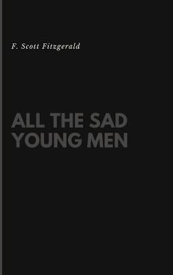 Book cover for All the Sad Young Men