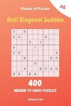 Book cover for Master of Puzzles - Anti Diagonal Sudoku 400 Medium to Hard Puzzles vol.6