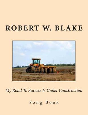 Book cover for My Road To Success Is Under Construction