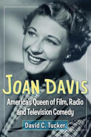 Cover of Joan Davis: America's Queen of Film, Radio and Television Comedy