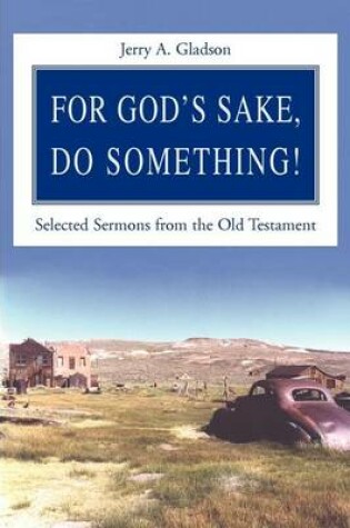 Cover of For God's Sake, Do Something!