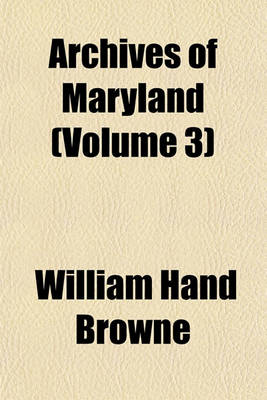 Book cover for Archives of Maryland (Volume 3)