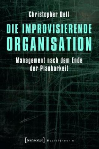 Cover of Die Improvisierende Organisation