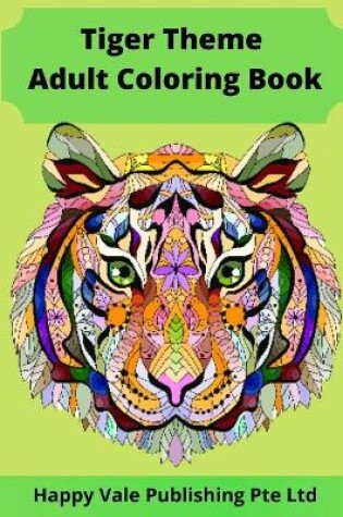 Cover of Tiger Theme Adult Coloring Book