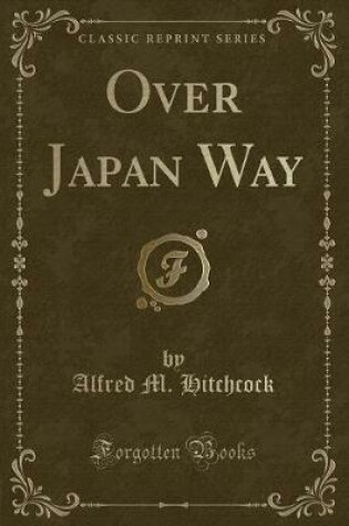 Cover of Over Japan Way (Classic Reprint)