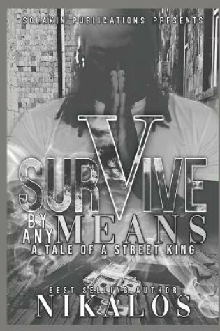 Cover of Survive By Any Means