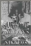Book cover for Survive By Any Means