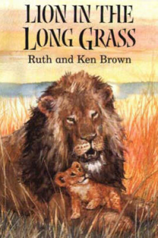 Cover of Lion in the Long Grass