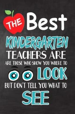 Cover of The Best Kindergarten Teachers Are Those Who Show You Where To Look But Don't Tell You What To See