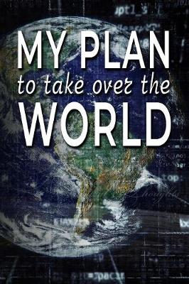 Book cover for My Plan to Take Over the World