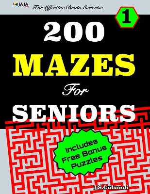 Book cover for 200 MAZES For SENIORS; Vol.1